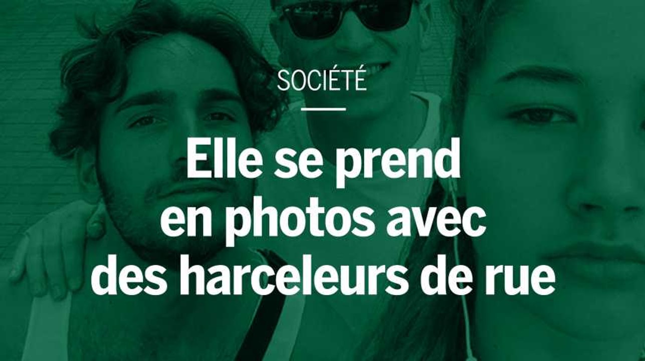 Elle se prend en photos avec des harceleurs de rue