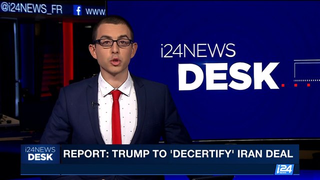 i24NEWS DESK | Report: Trump to 'decertify' Iran deal | Thursday, October 05th 2017