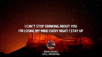 Ryan Oakes - Still Drinking (Feat. Alexa Lusader) Lyrics