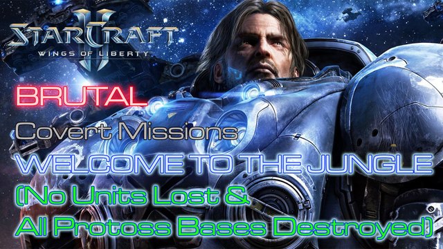 Starcraft II: Wings of Liberty - Brutal - Covert - Mission 14: Welcome to the Jungle C (No Lost)