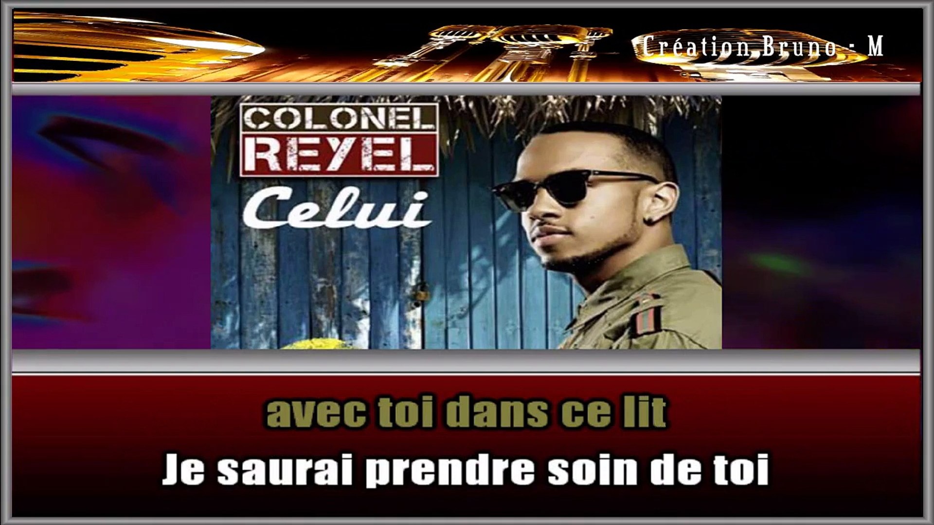 Colonel Reyel - Celui KARAOKE / INSTRUMENTAL - Vidéo Dailymotion
