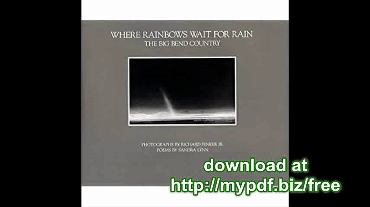 Where Rainbows Wait for Rain The Big Bend Country