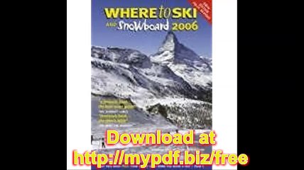 Where to Ski and Snowboard 2006