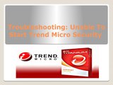 Troubleshooting: Unable To Start Trend Micro Security