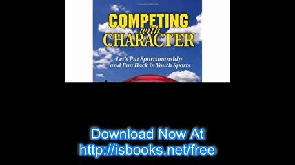 Competing with Character Lets Put Sportsmanship and Fun Back in Youth Sports