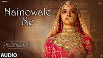 Padmaavat: Nainowale Ne Full Audio Song | Deepika Padukone | Shahid Kapoor | Ranveer Singh