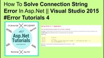 How to solve connection string error in asp.net || visual studio 2015 #error tutorials 4