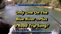 Only One On The Blue River Plus a Road Trip Song