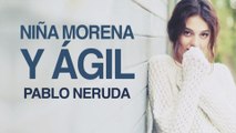 Niña morena y ágil - Pablo Neruda [POEMA 19]