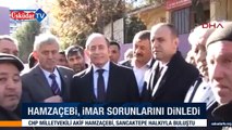 CHP Milletvekili Akif Hamzaçebi, halkın imar sorunlarını dinledi