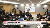 Seoul Mayor Park Won-soon to push odd-even vehicle ban to tackle air pollution
