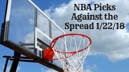 NBA Picks Against the Spread 1/22/18