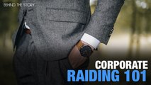 BEHIND THE STORY: Corporate raiding 101
