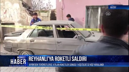 REYHANLI'YA ROKETLİ SALDIRI