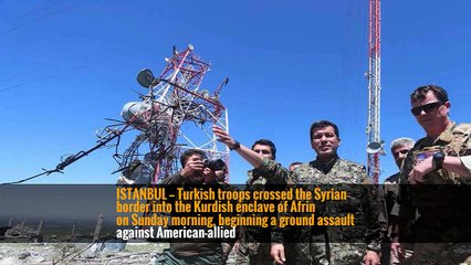 Turkey Begins Ground Assault on Kurdish Enclave in Syria