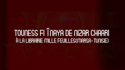 Touness fi Înaya de Nizar Chaari  à la Librairie Mille Feuilles(Marsa-Tunisie)