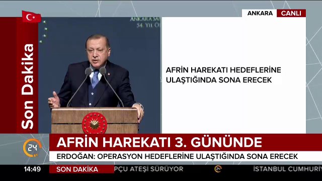 Cumhurbaşkanı Erdoğan'dan kritik Afrin açıklaması: Operasyonlar hedeflerine ulaştığında sona erecek