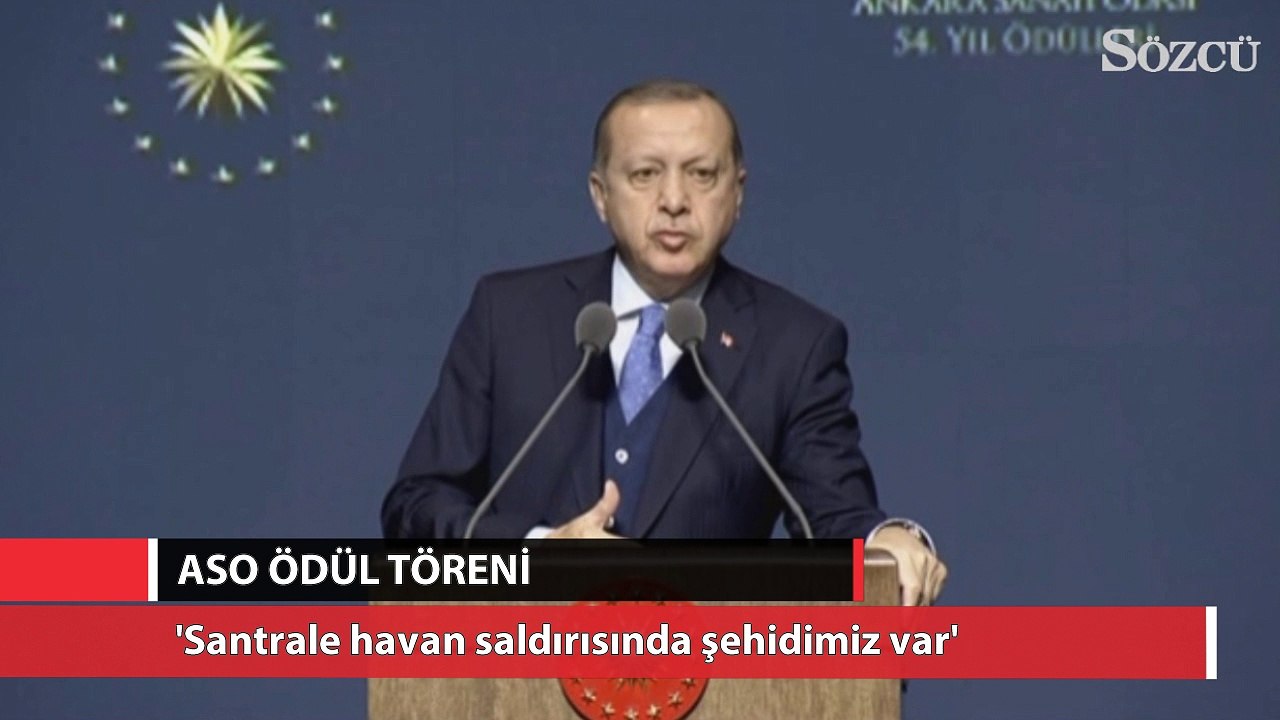 Erdoğan: 'Santralimizin olduğu yere attıkları havan ile bir şehidimiz var'