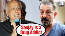 Why Mahesh Bhatt EMBARASSED Sanjay Dutt Publicly?