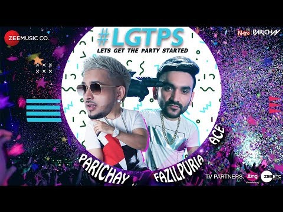 Let’s Get The Party Started | Parichay ft. Fazilpuria & Ace | Official Music Video