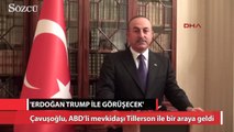 Çavuşoğlu: Erdoğan, Trump ile görüşecek