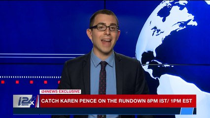 i24NEWS DESK | Catch Karen Pence on The Rundown 8PM Ist/ 1PM Est | Monday, January 22nd 2018