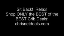 CRIBS:  WE'VE DONE THE RESEARCH FOR YOU!  SIT BACK & RELAX!  WE'VE GOT THIS!