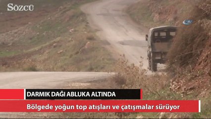 Kilis’e roketlerin atıldığı Darmık Dağı abluka altına alındı