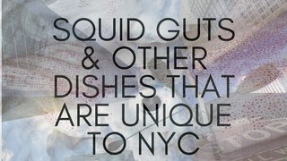 Squid Guts & Other Dishes That Are Unique To NYC | Sam Zormati