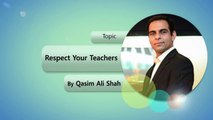 36.Respect Your Teachers - Qasim Ali Shah - Urdu_Hindi - WaqasNasir