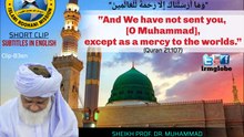 “And we have not sent you, [O Muhammad], except as a mercy to the worlds.” (Quran 21:107) by Prof. Dr. Muhammad MAQSOOD ILAHI Naqshbandi