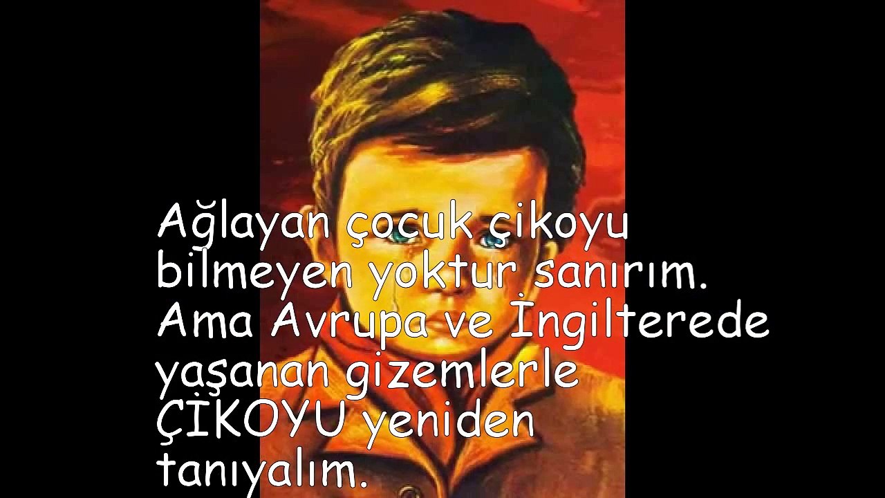 AĞLAYAN ÇOCUK ÇİKO TABLOSU LANETLİMİ?