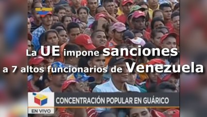 La Unión Europea impone sanciones a 7 altos funcionarios de Venezuela