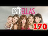 Las Estrellas Capitulo 170 Lunes 22 de Enero del 2018