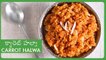 Carrot Halwa | Delicious Indian Sweet Recipe | క్యారెట్ హల్వా | Easy Dessert Recipe In Telugu