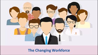 The Changing Workforce