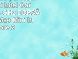RAM upgrade per Apple Mac mini Intel Core 2 Duo 20 GHz DDR3 mb463llA Mac Mini Intel Core