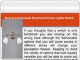 Buying Fashionable Brushed Chrome Lights Switch