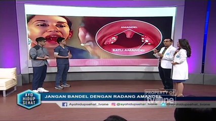 "Jangan Bandel dengan Radang Amandel" [Part 1] - Ayo Hidup Sehat