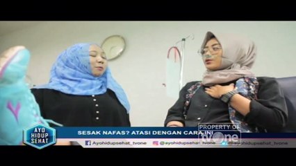 "Sesak Nafas? Atasi dengan Cara Ini.." - Ayo Hidup Sehat
