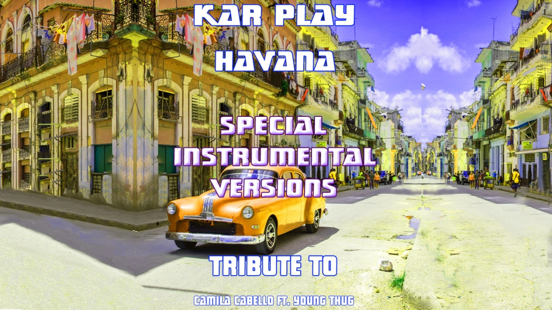 Kar Play - Havana - Special Instrumental Vrs Tribute To Camilla Cabello -  Vidéo Dailymotion