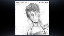 PABLOS SANTOS - IN YOUR HEAD (DONOV remix) (Unstuck Musik)