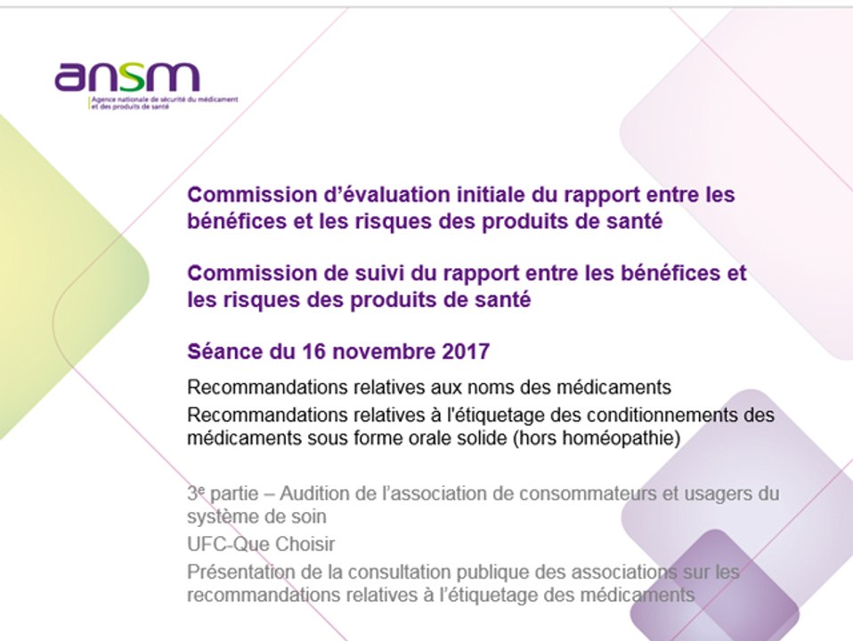3e partie – Audition de l’association de consommateurs et usagers du système de soin UFC-Que Choisir Présentation de la consultation publique des associations