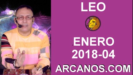 LEO ENERO 2018-04-21 al 27 Ene 2018-Amor Solteros Parejas Dinero Trabajo-ARCANOS.COM