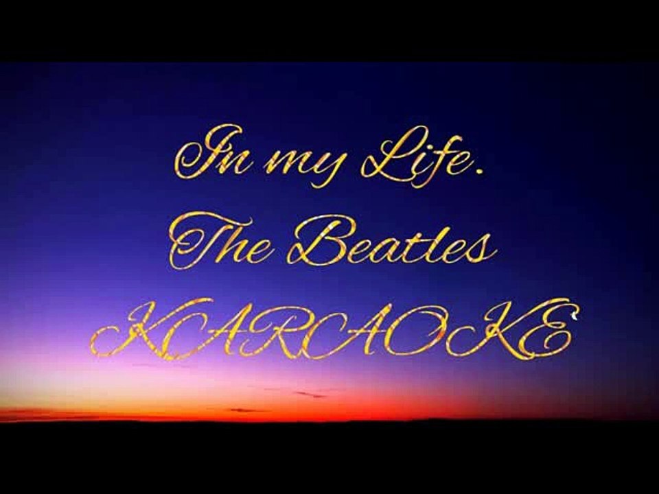IN MY LIFE - THE BEATLES -  KARAOKE