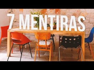 7 MENTIRAS SOBRE DECORAÇÃO