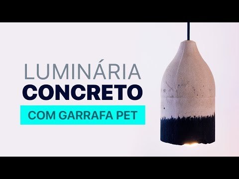 DIY - LUMINÁRIA DE CONCRETO feita com GARRAFA PET