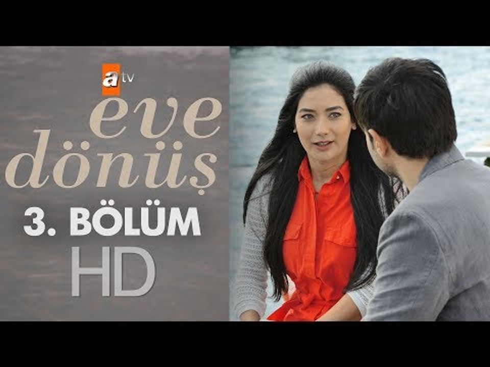 Eve Dönüş 3. Bölüm
