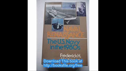 Naval Renaissance The U.S. Navy in the 1980s