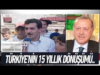 Türkiye'nin 15 yıllık dönüşümü - Cumhurbaşkanı ile Gündem Özel
